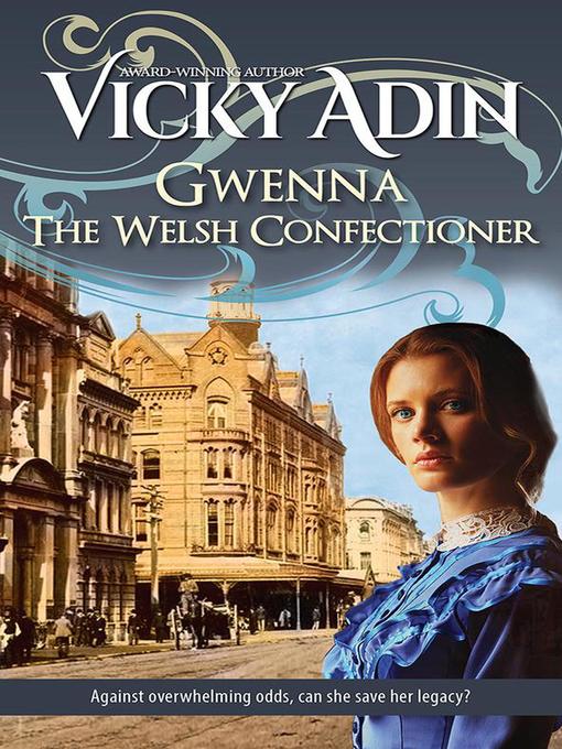 Title details for Gwenna the Welsh Confectioner by Vicky Adin - Available